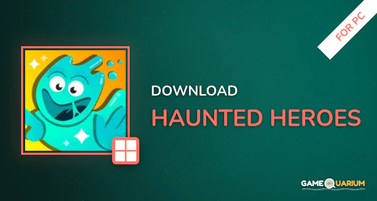 Haunted Heroes for PC