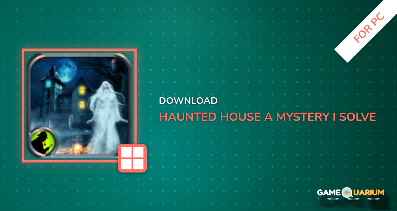 Haunted House A Mystery i Solve Hidden Object Game for PC Haunted House A Mystery i Solve Hidden Object Game for PC