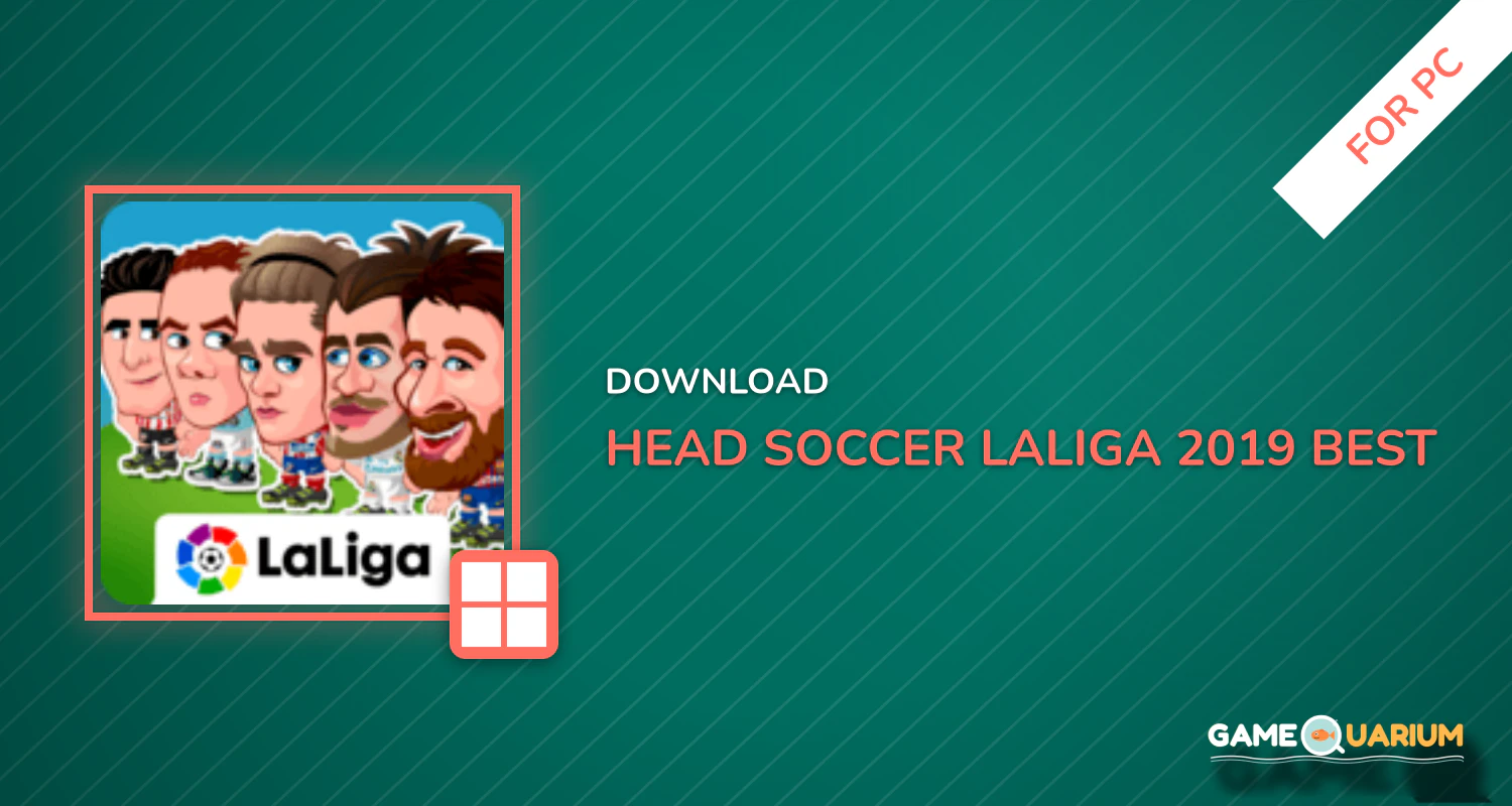 Head Soccer LaLiga 2019 - Best Soccer Games for PC Head Soccer LaLiga 2019 - Best Soccer Games for PC
