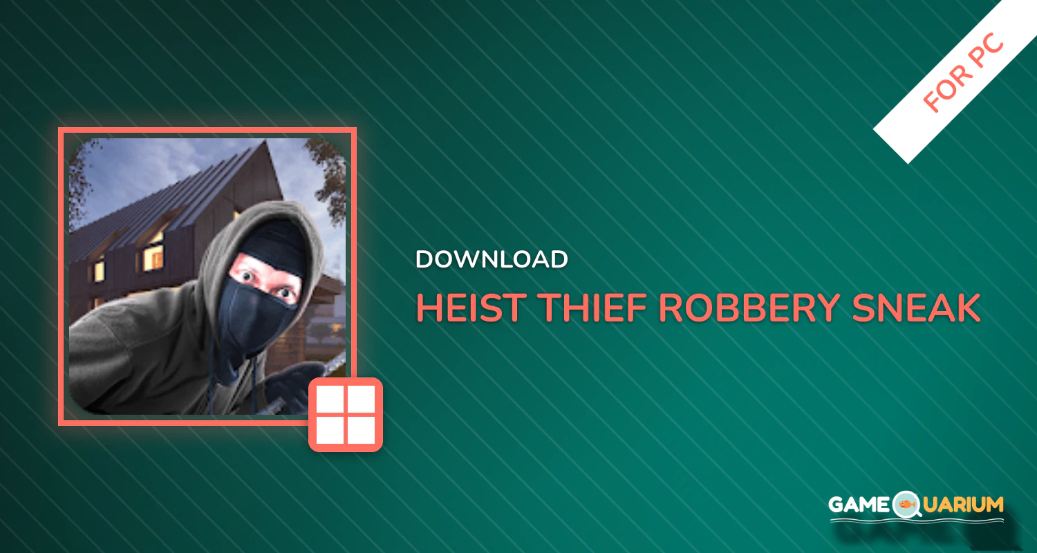 Heist Thief Robbery - Sneak Simulator for PC Heist Thief Robbery - Sneak Simulator for PC