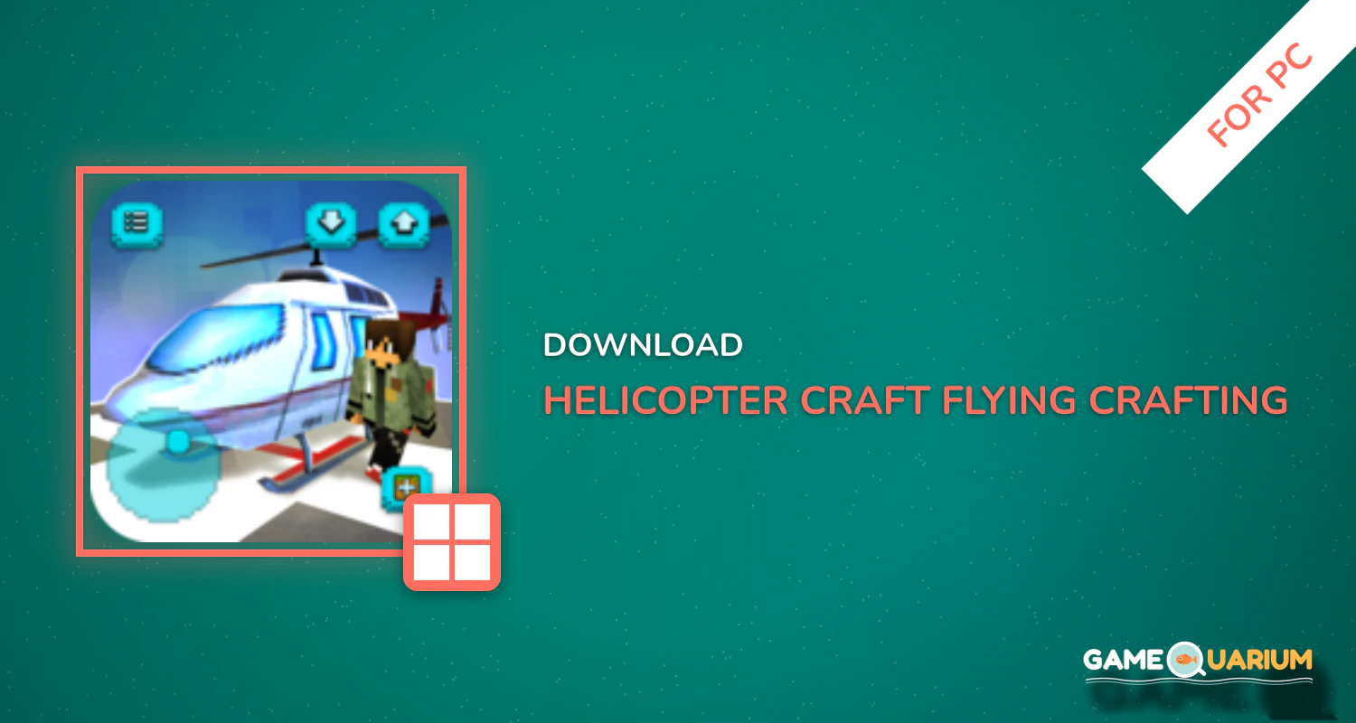 Helicopter Craft: Flying & Crafting Game 2018 for PC