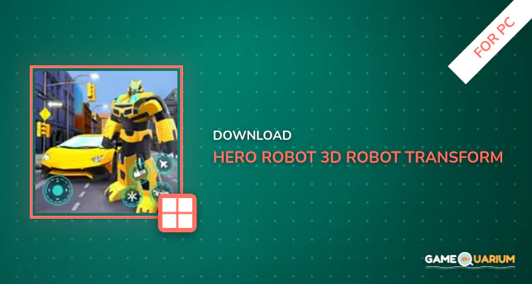 Hero Robot 3D: Robot Transform for PC