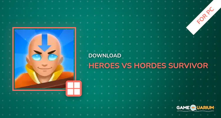 Heroes vs. Hordes: Survivor for PC Heroes vs. Hordes: Survivor for PC