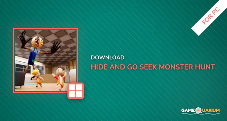 Hide and Go Seek: Monster Hunt for PC Hide and Go Seek: Monster Hunt for PC