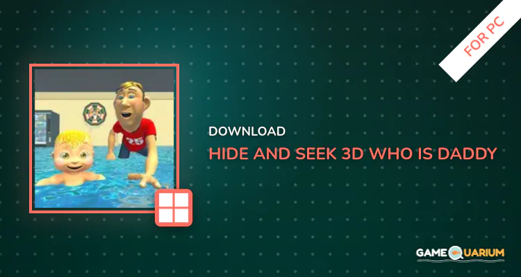 Hide And Seek 3D: Who is Daddy for PC Hide And Seek 3D: Who is Daddy for PC