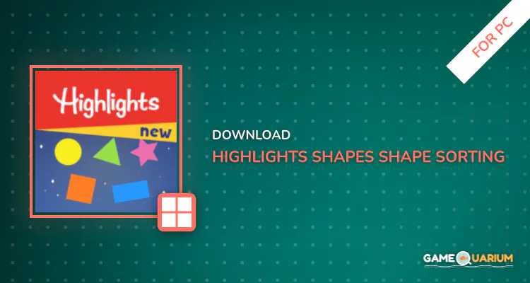 Highlights Shapes – Shape Sorting & Color Mixing for PC