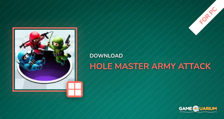 Hole Master: Army Attack for PC