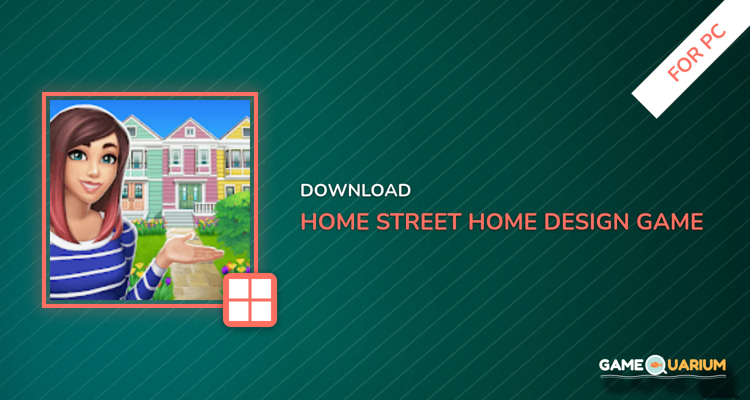Home Street – Home Design Game for PC Home Street – Home Design Game for PC