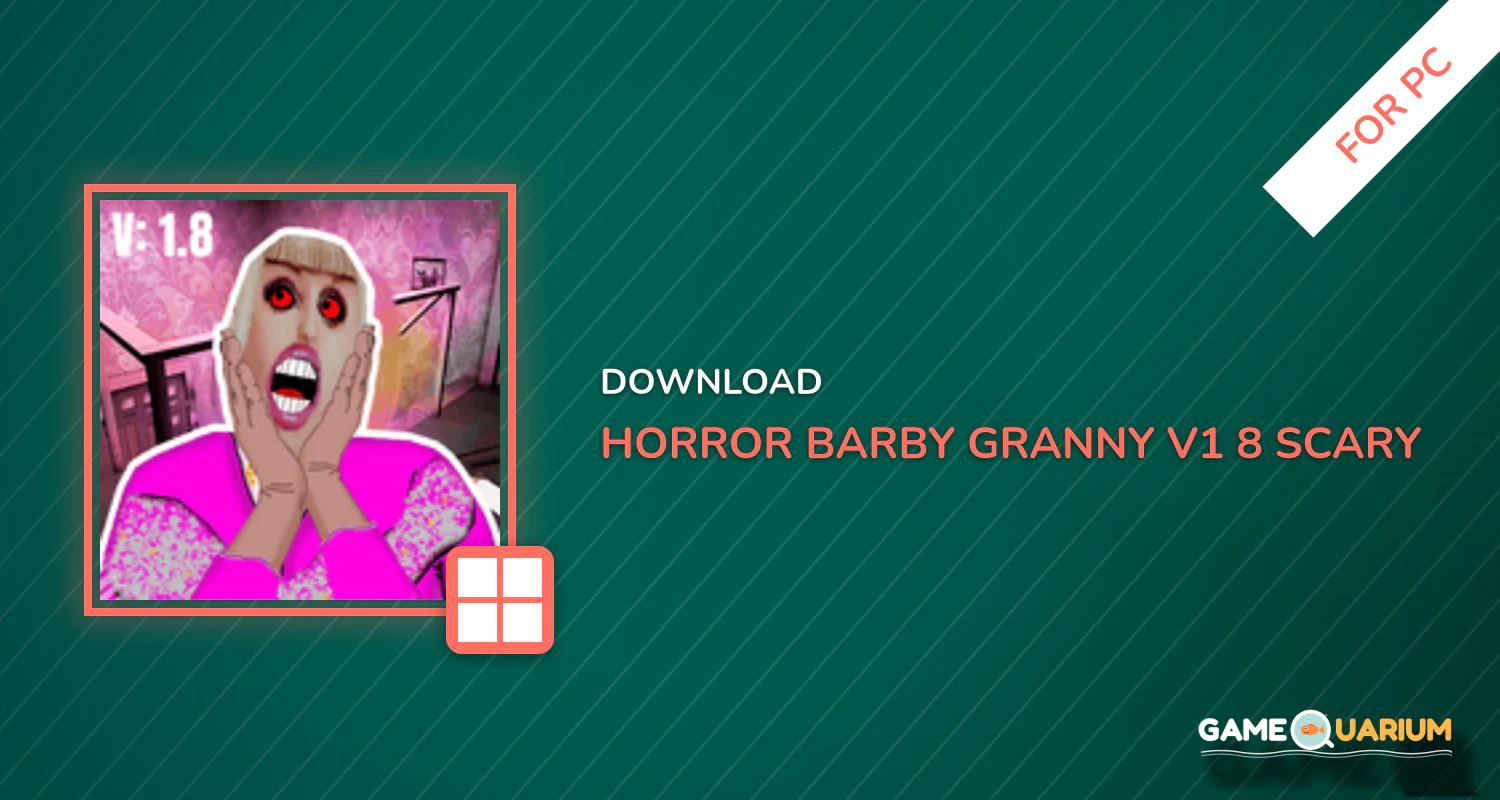 Horror Barby Granny V1.8 Scary Game Mod 2019 for PC