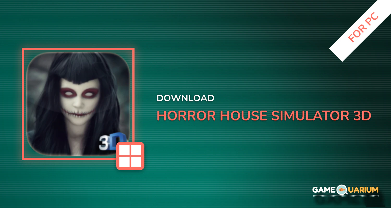 Horror House Simulator 3D for PC Horror House Simulator 3D for PC