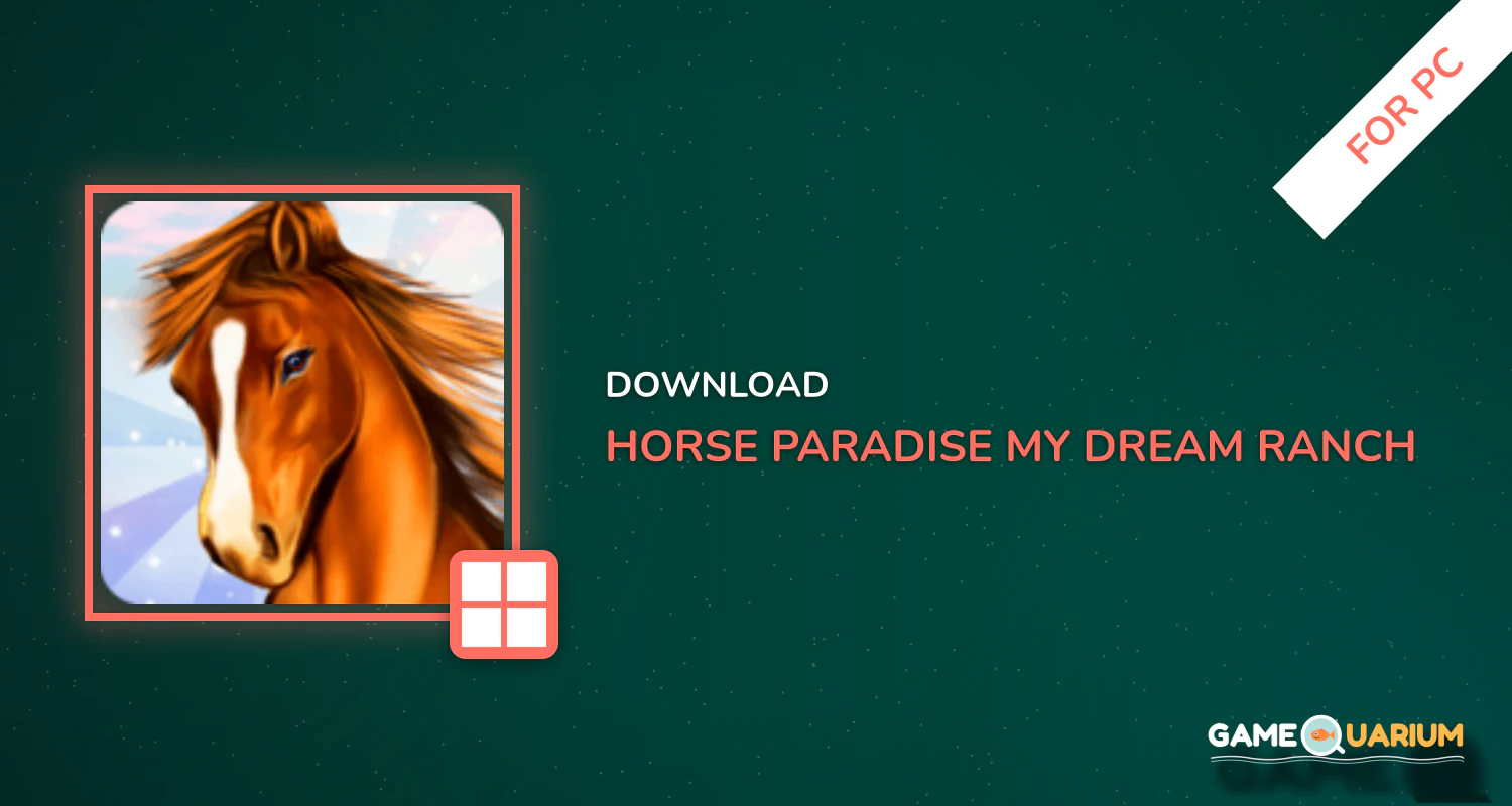 Horse Paradise - My Dream Ranch for PC Horse Paradise - My Dream Ranch for PC