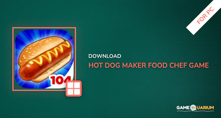 Hot Dog Maker: Food Chef Game for PC Hot Dog Maker: Food Chef Game for PC