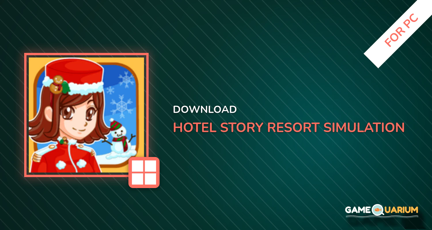 Hotel Story: Resort Simulation for PC Hotel Story: Resort Simulation for PC
