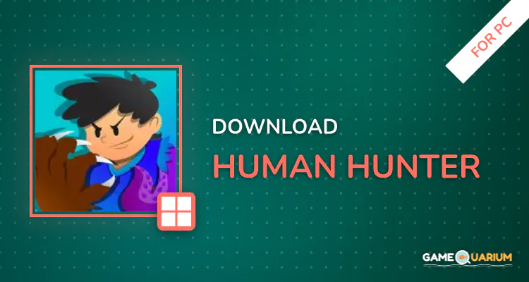 Human Hunter for PC Human Hunter for PC