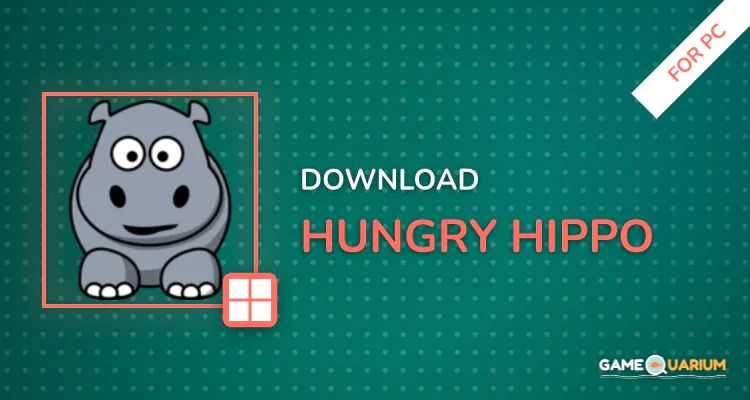 Hungry Hippo for PC