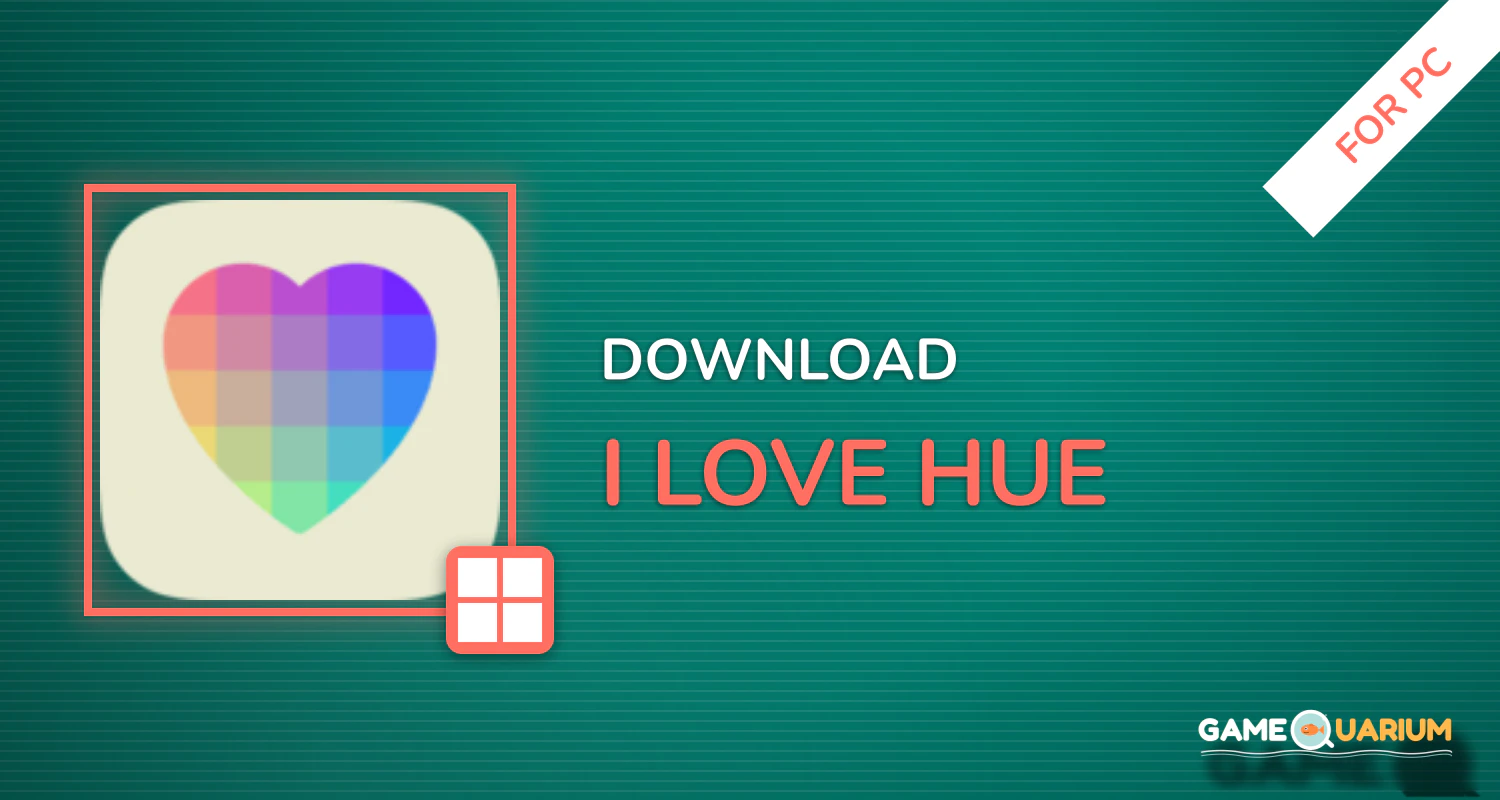 I Love Hue for PC