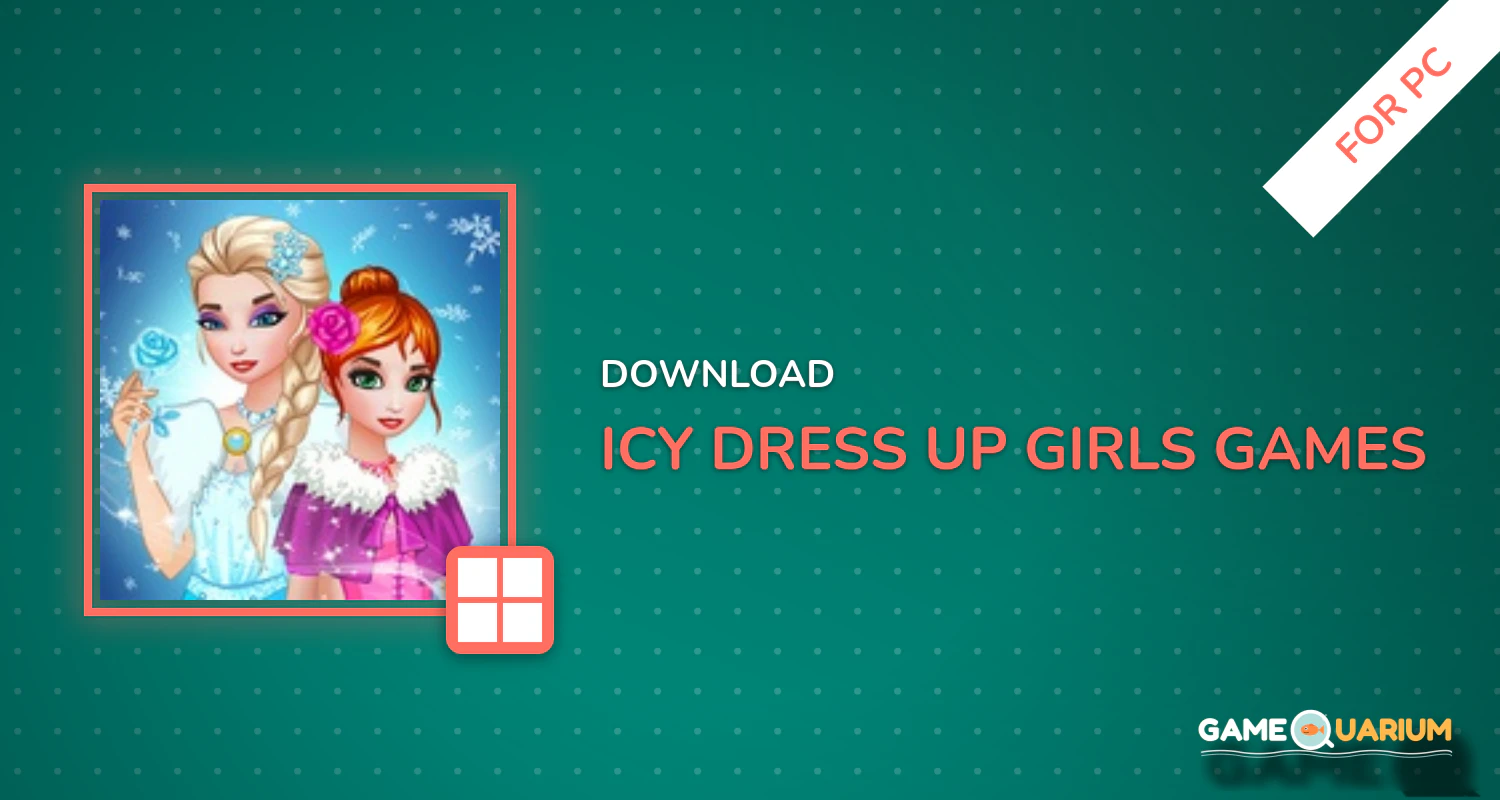 Icy Dress Up - Girls Games for PC Icy Dress Up - Girls Games for PC