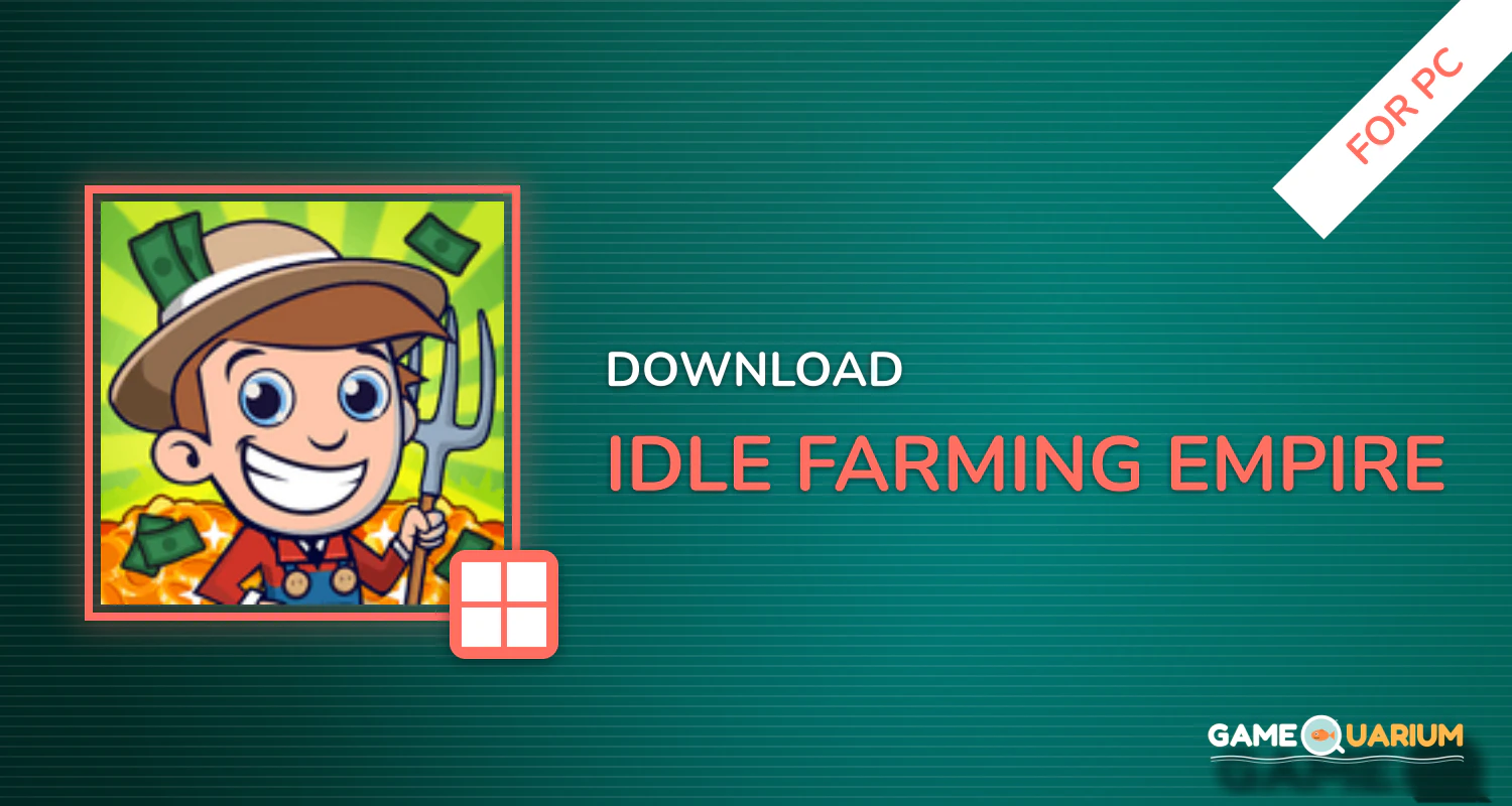 Idle Farming Empire for PC