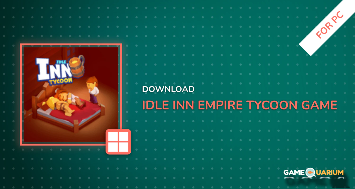 Idle Inn Empire Tycoon - Game Manager Simulator for PC Idle Inn Empire Tycoon - Game Manager Simulator for PC