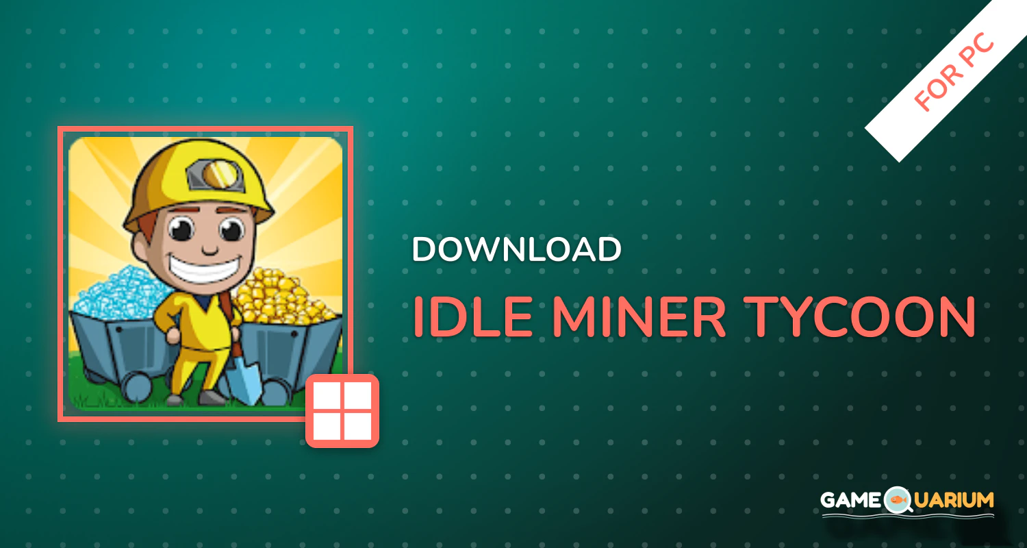 Idle Miner Tycoon for PC Idle Miner Tycoon for PC