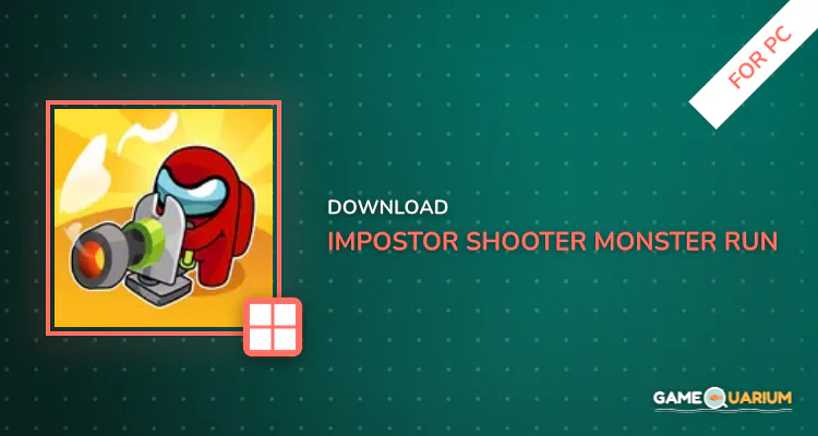 Impostor Shooter: Monster Run for PC Impostor Shooter: Monster Run for PC