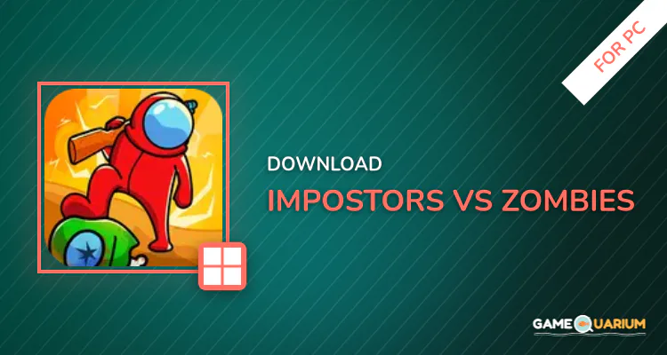 Impostors vs Zombies for PC Impostors vs Zombies for PC