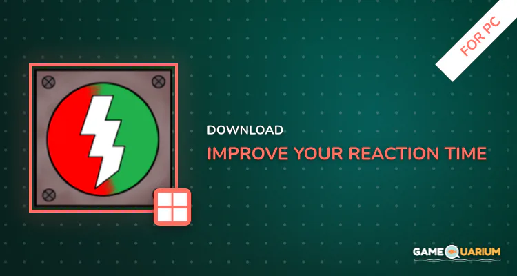 Improve Your Reaction Time for PC Improve Your Reaction Time for PC