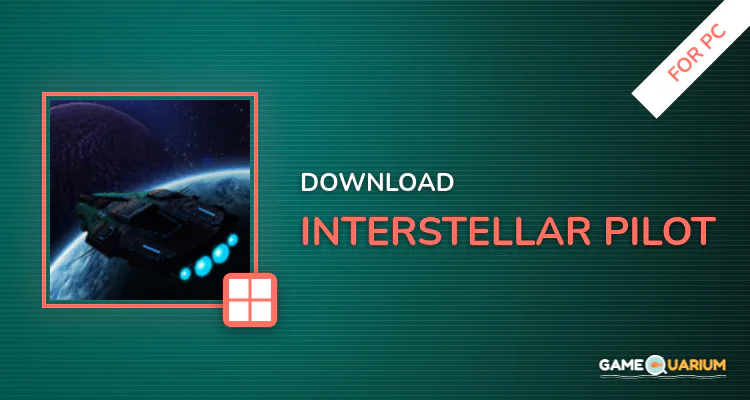 Interstellar Pilot for PC Interstellar Pilot for PC