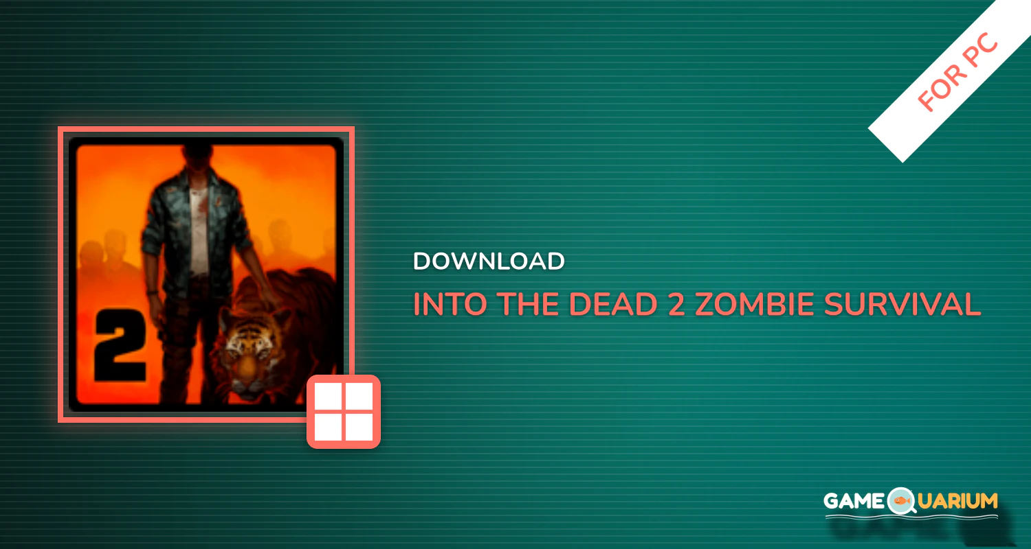 Into the Dead 2: Zombie Survival for PC Into the Dead 2: Zombie Survival for PC