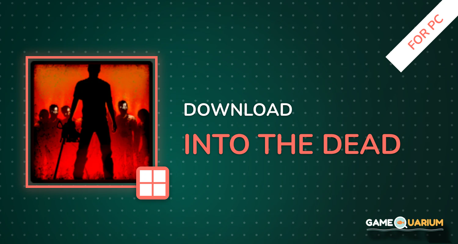 Into the Dead for PC
