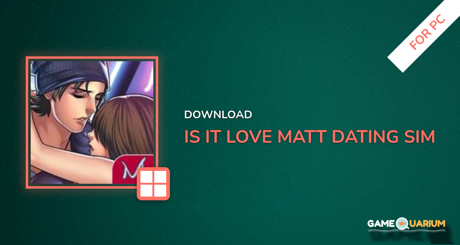 Is-it Love? Matt - Dating Sim for PC Is-it Love? Matt - Dating Sim for PC
