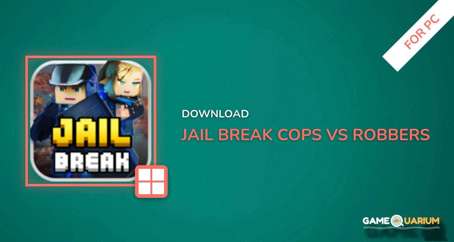 Jail Break : Cops Vs Robbers for PC Jail Break : Cops Vs Robbers for PC