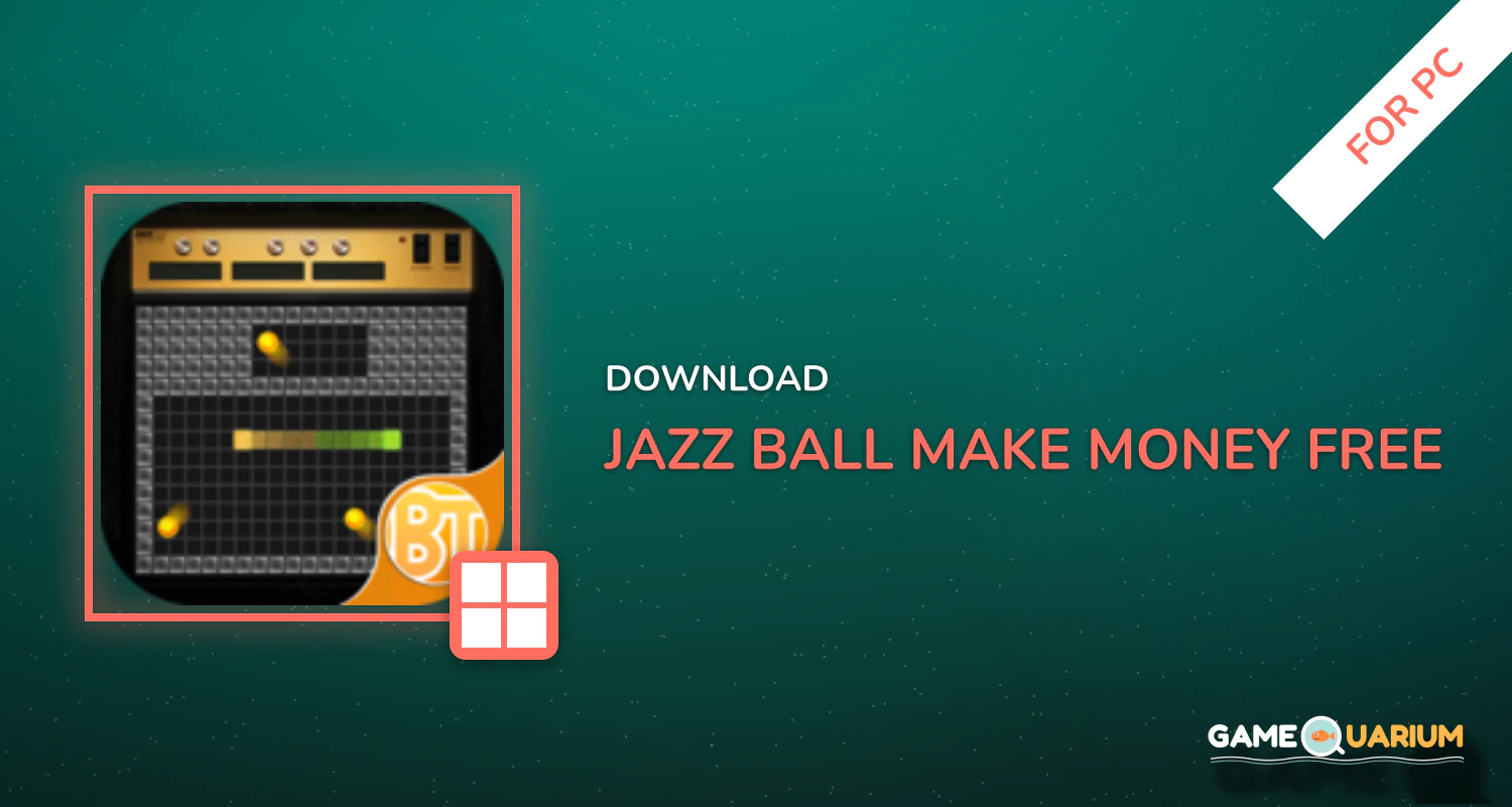 Jazz Ball - Make Money Free for PC Jazz Ball - Make Money Free for PC