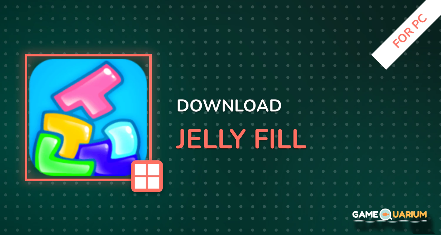 Jelly Fill for PC