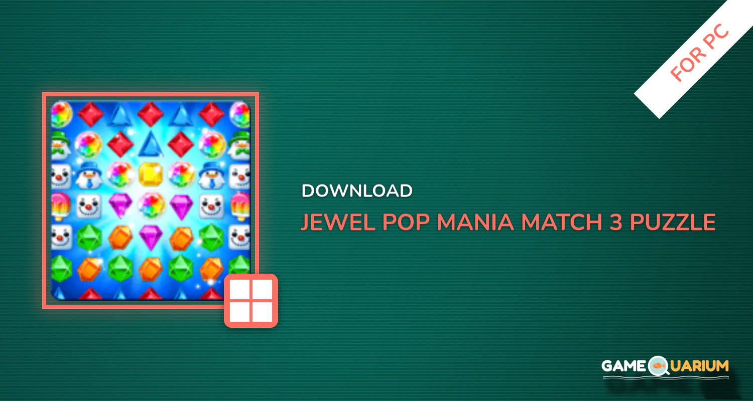 Jewel Pop Mania:Match 3 Puzzle for PC Jewel Pop Mania:Match 3 Puzzle for PC