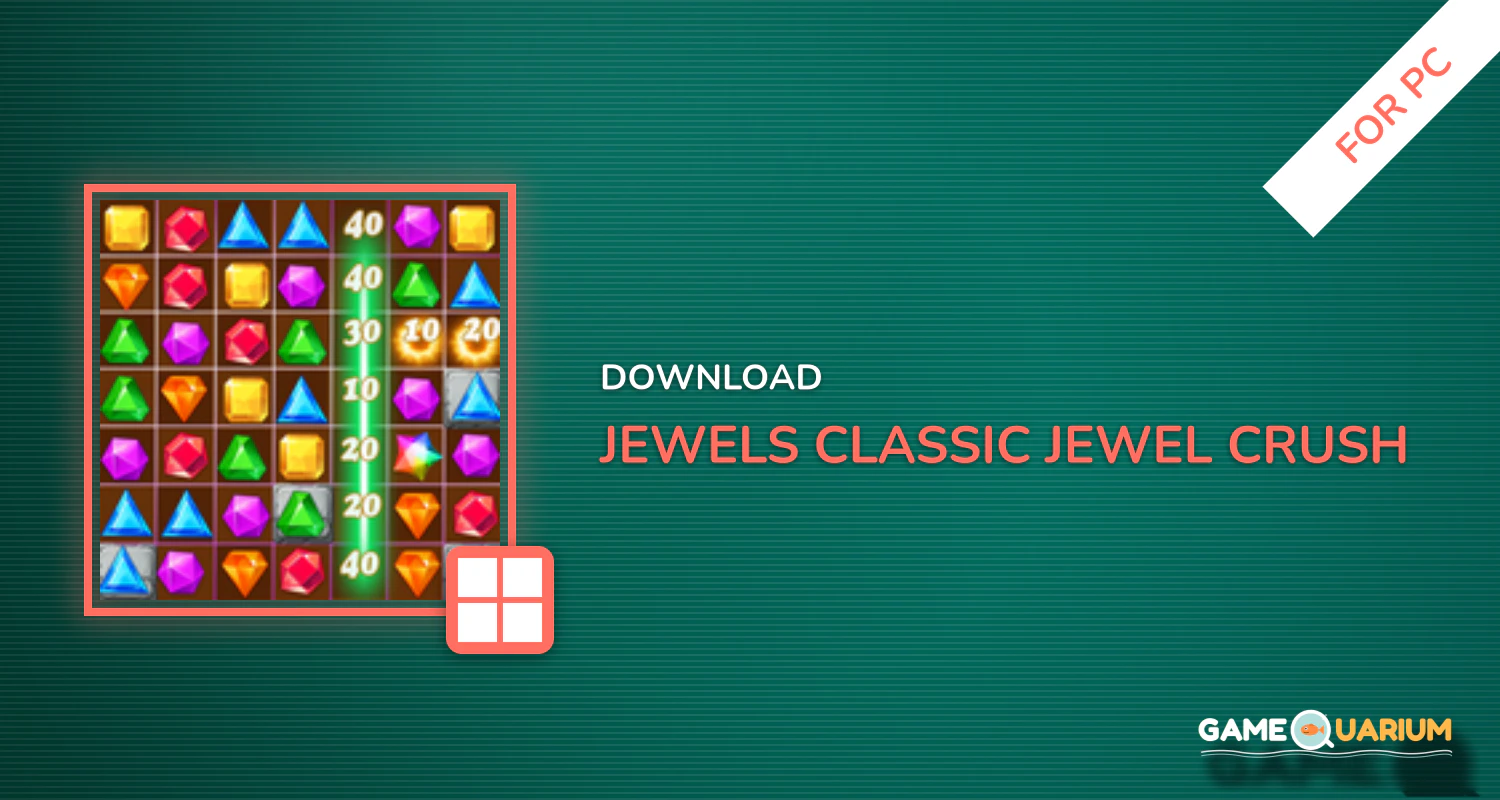 Jewels classic - Jewel Crush Legend for PC Jewels classic - Jewel Crush Legend for PC
