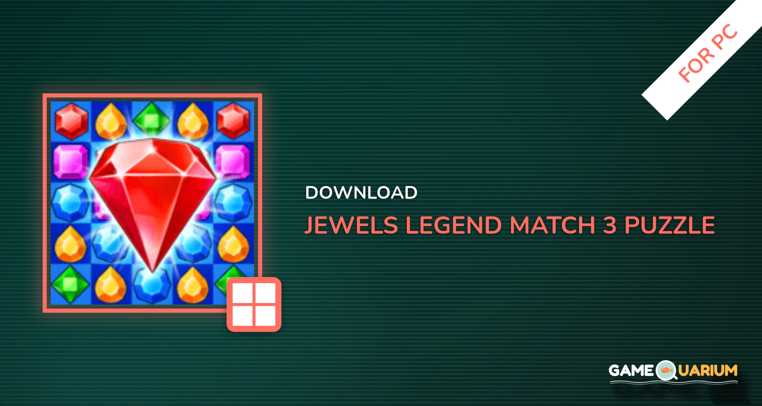 Jewels Legend - Match 3 Puzzle for PC Jewels Legend - Match 3 Puzzle for PC