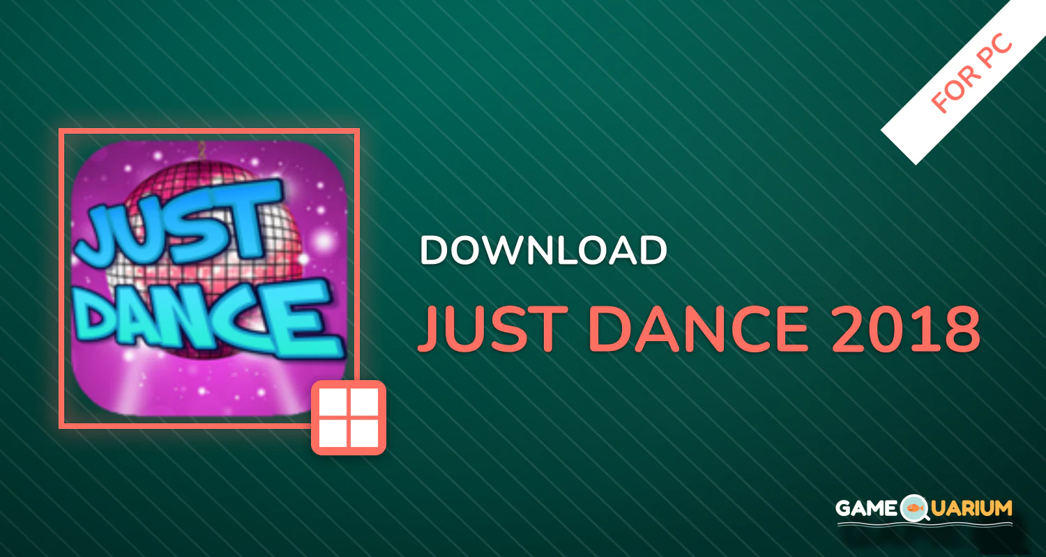Just Dance 2018 for PC Just Dance 2018 for PC