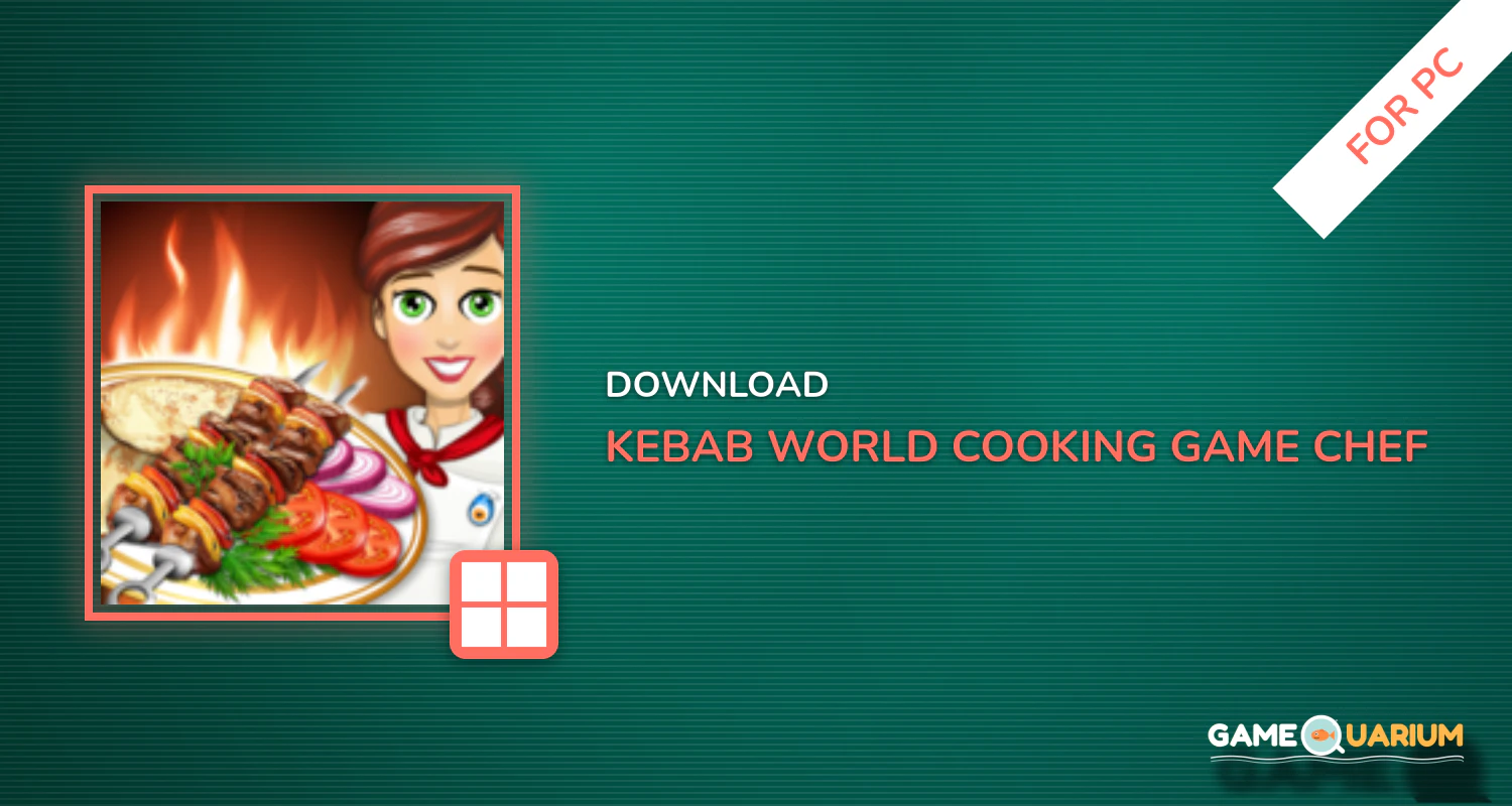 Kebab World - Cooking Game Chef for PC Kebab World - Cooking Game Chef for PC