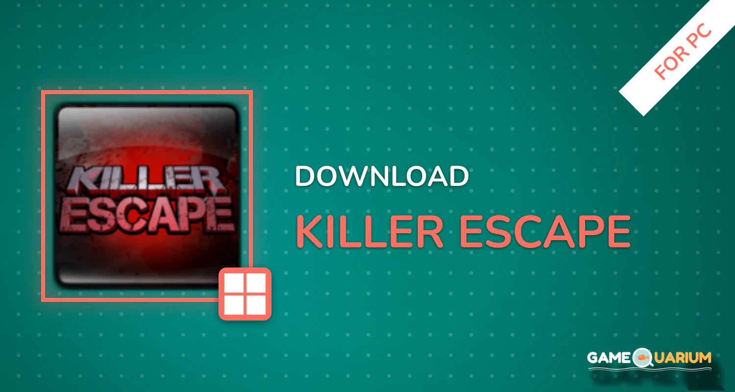 Killer Escape for PC