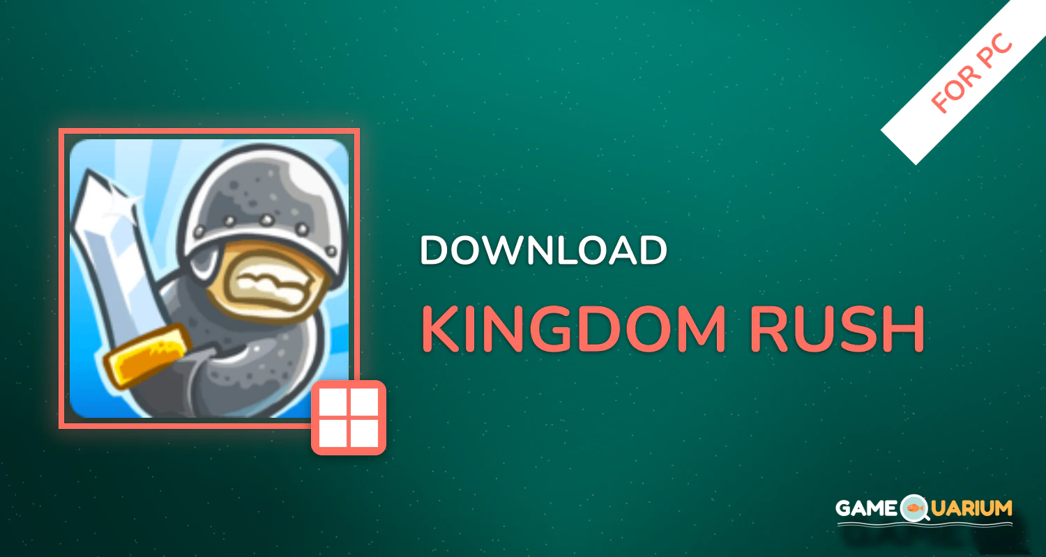 Kingdom Rush for PC Kingdom Rush for PC