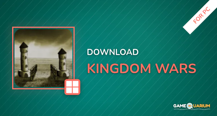 Kingdom Wars for PC