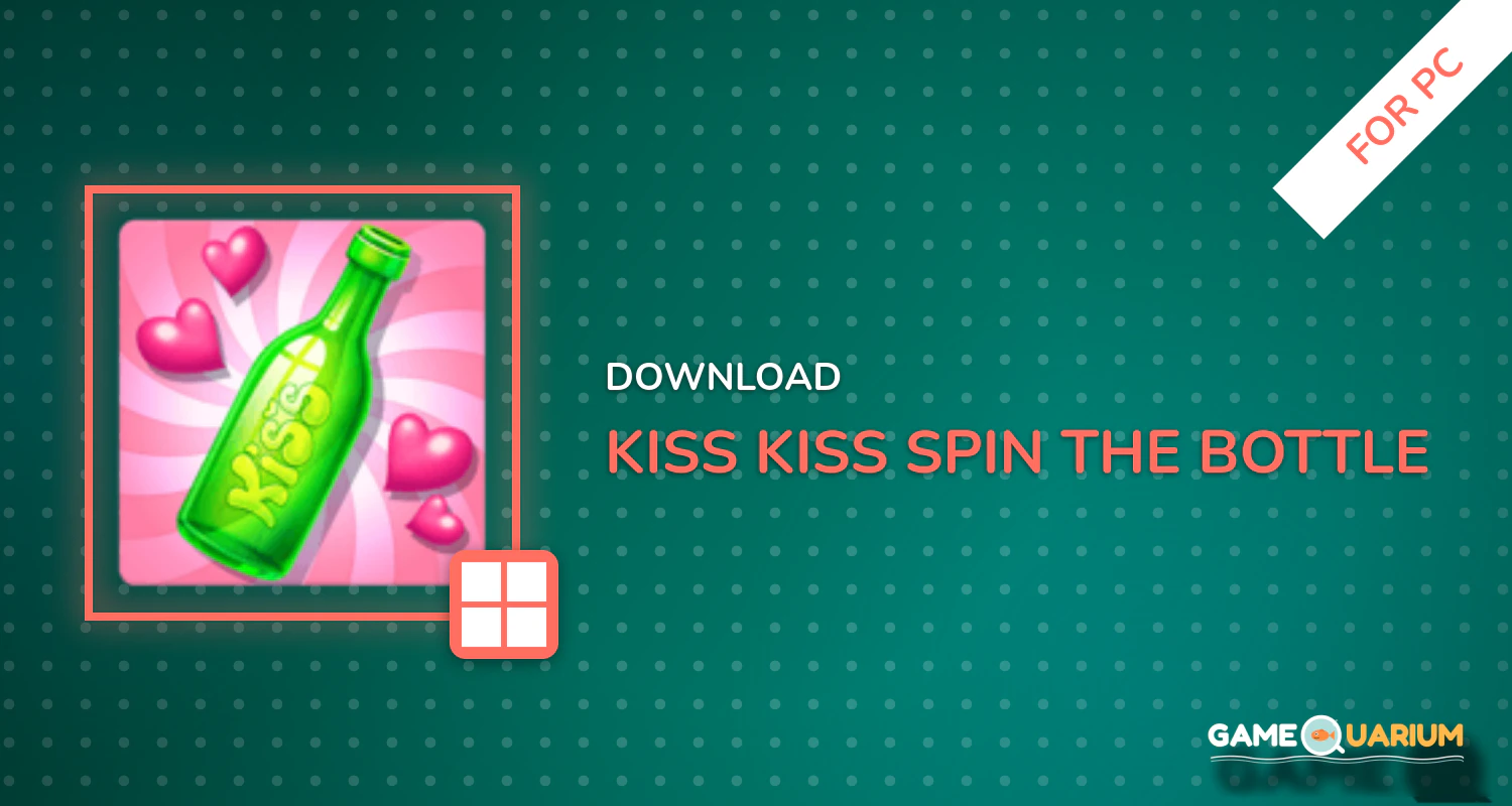 Kiss Kiss: Spin the Bottle for Chatting & Fun for PC Kiss Kiss: Spin the Bottle for Chatting & Fun for PC