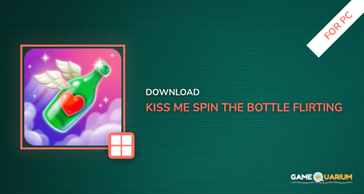 Kiss Me: Spin the Bottle - flirting game for PC Kiss Me: Spin the Bottle - flirting game for PC