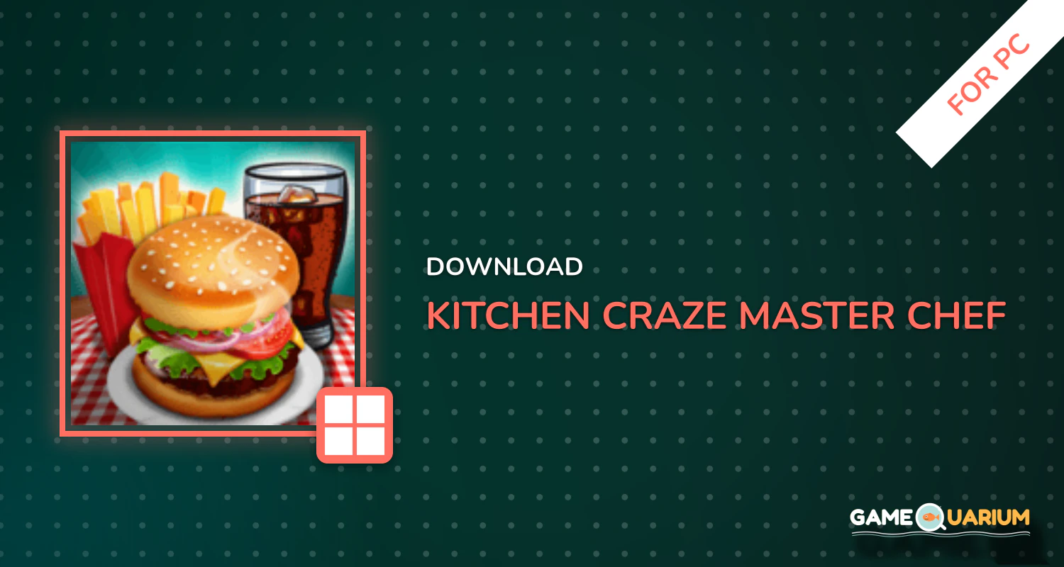 Kitchen Craze: Master Chef Cooking Game for PC Kitchen Craze: Master Chef Cooking Game for PC