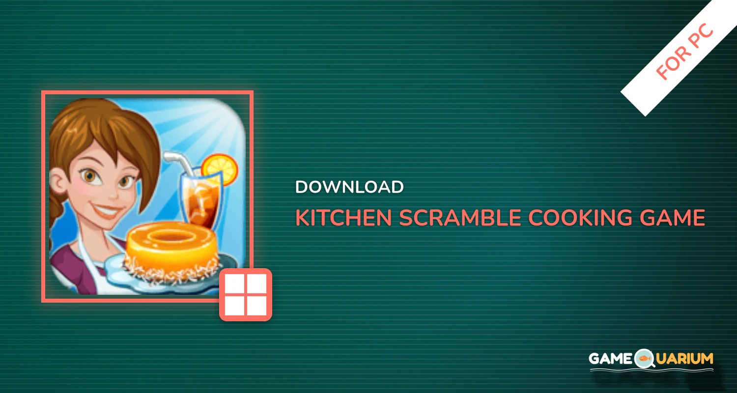 Kitchen Scramble: Cooking Game for PC Kitchen Scramble: Cooking Game for PC