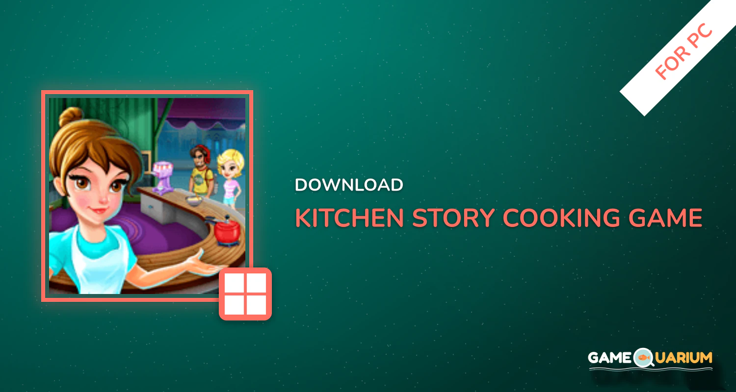 Kitchen Story : Cooking Game for PC Kitchen Story : Cooking Game for PC