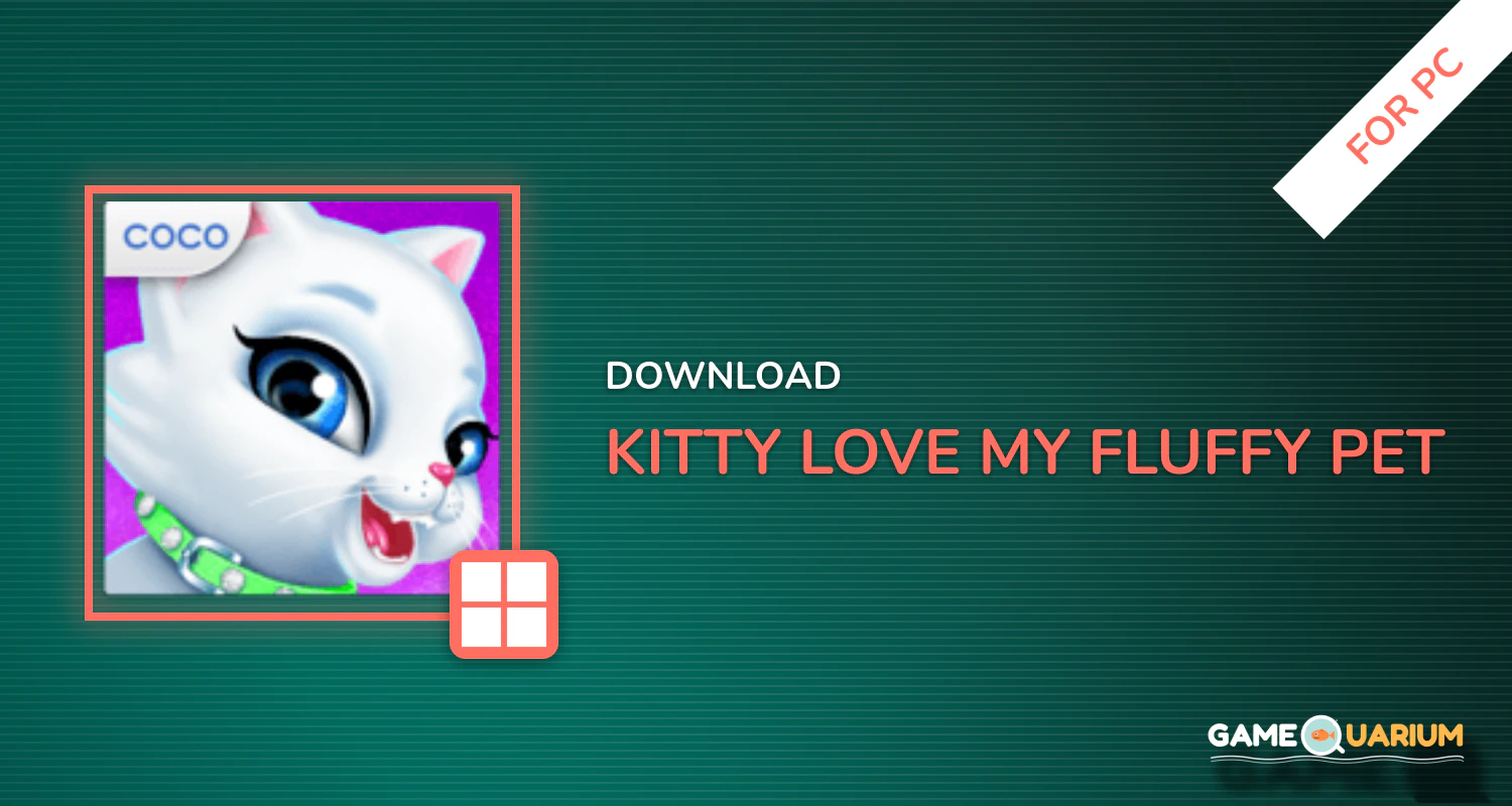 Kitty Love - My Fluffy Pet for PC Kitty Love - My Fluffy Pet for PC