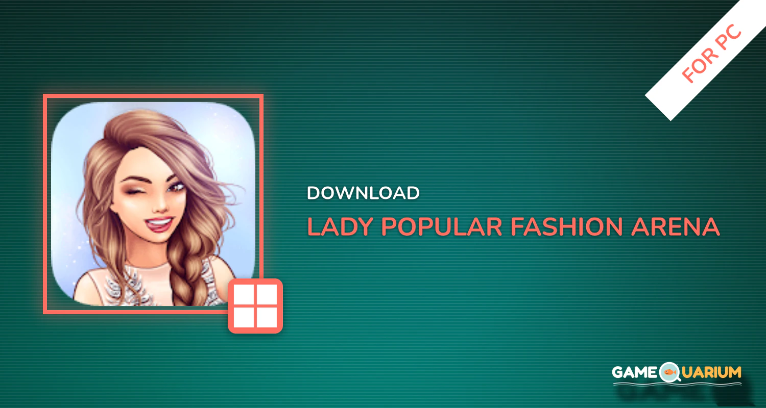 Lady Popular: Fashion Arena for PC Lady Popular: Fashion Arena for PC