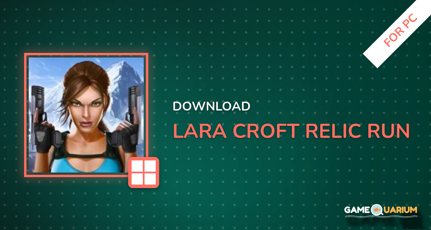 Lara Croft: Relic Run for PC Lara Croft: Relic Run for PC